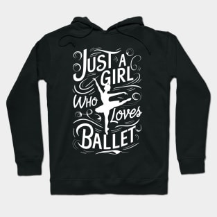 Just A Girl Who Love's Ballet For Ballet Hoodie